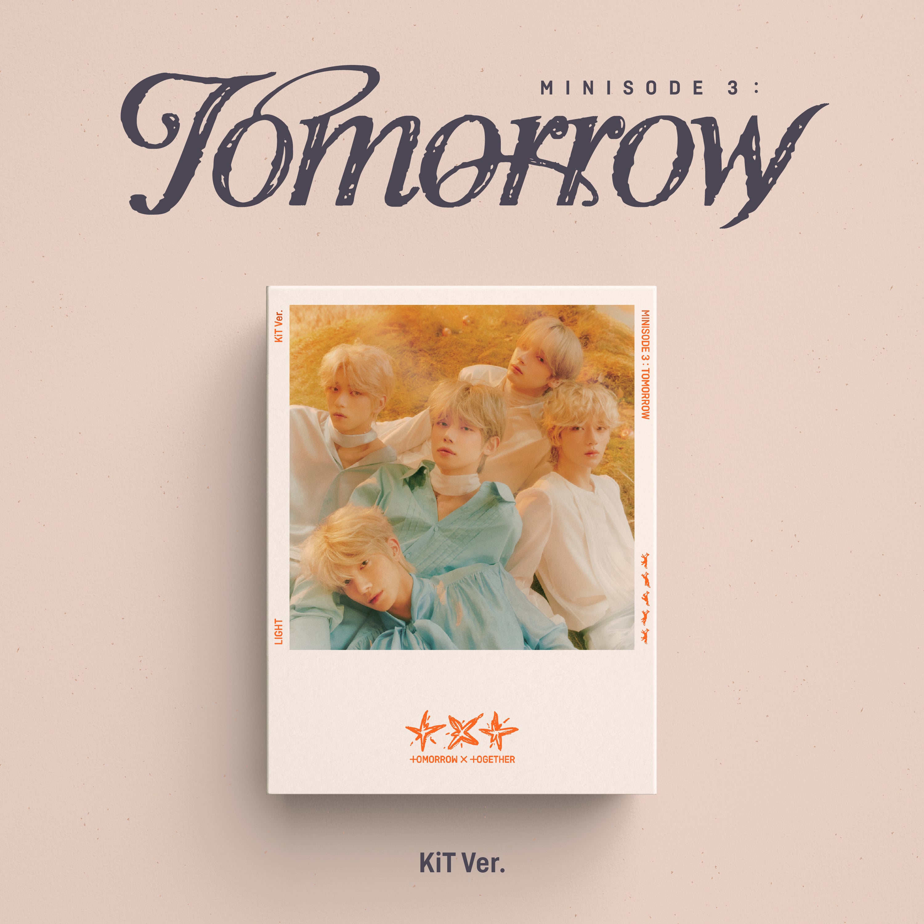 TOMORROW X TOGETHER TXT - minisode 3: TOMORROW (KiT ver.) – Kpop 