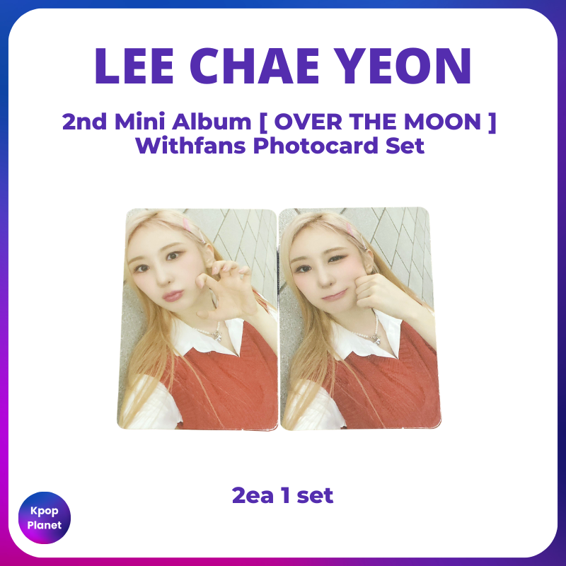 LEE CHAE YEON - OVER THE MOON Withfans Photocard Set