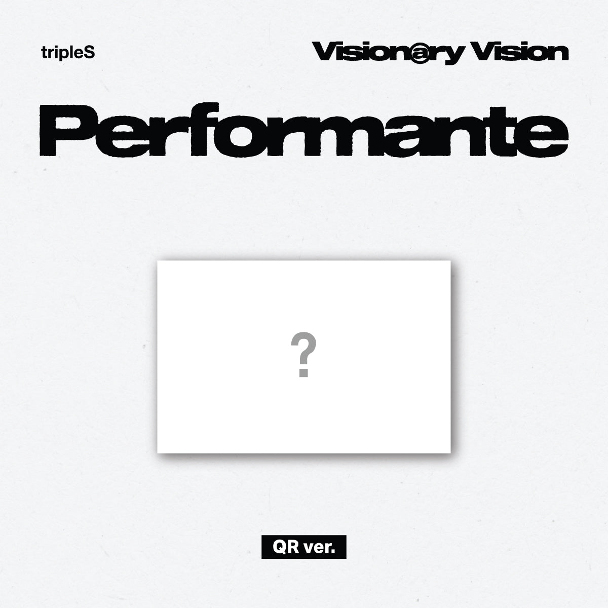 tripleS Visionary Vision - Performante (QR ver.)