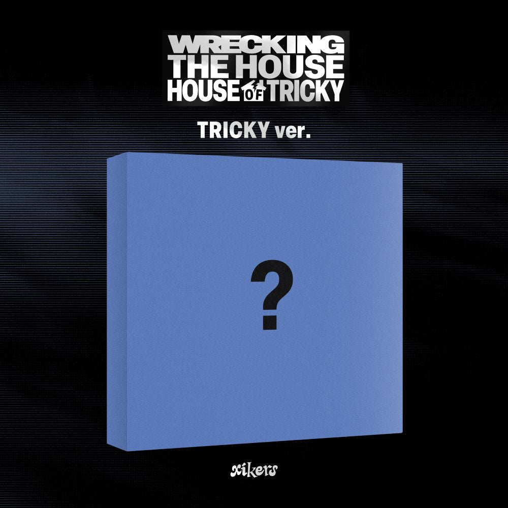 xikers - HOUSE OF TRICKY : WRECKING THE HOUSE