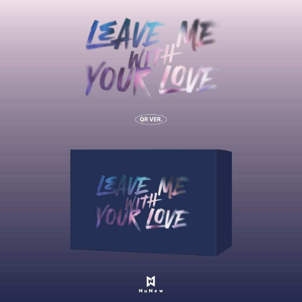 NuNew - LEAVE ME WITH YOUR LOVE  (QR ver.)