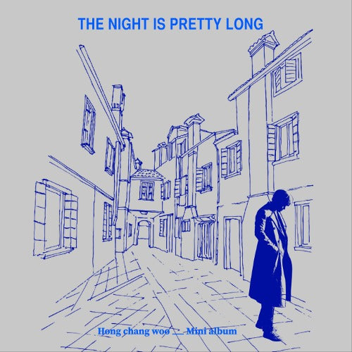 Hong Chang Woo - The Night is Pretty Long